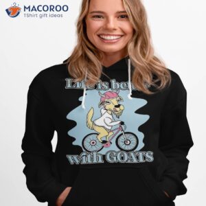 life with goats bicycle shirt hoodie 1 1