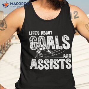 lifes about goals and assists ice hockey goalie sports shirt tank top 3