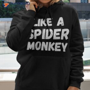 like a spider monkey funny quote love couple shirt hoodie 2