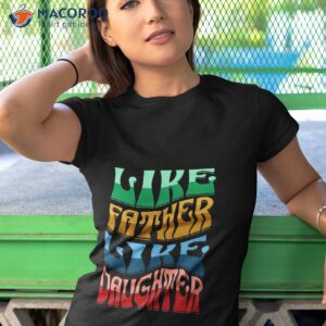 like father like daughter fathe s day retro active t shirt tshirt 1