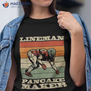 lineman pancake maker american football season party shirt tshirt