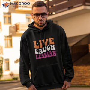 live laugh lesbian lgbt pride month shirt hoodie 2