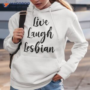 live laugh lesbian lgbtq gay pride shirt hoodie 3