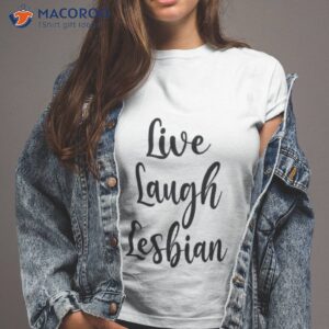 live laugh lesbian lgbtq gay pride shirt tshirt 2