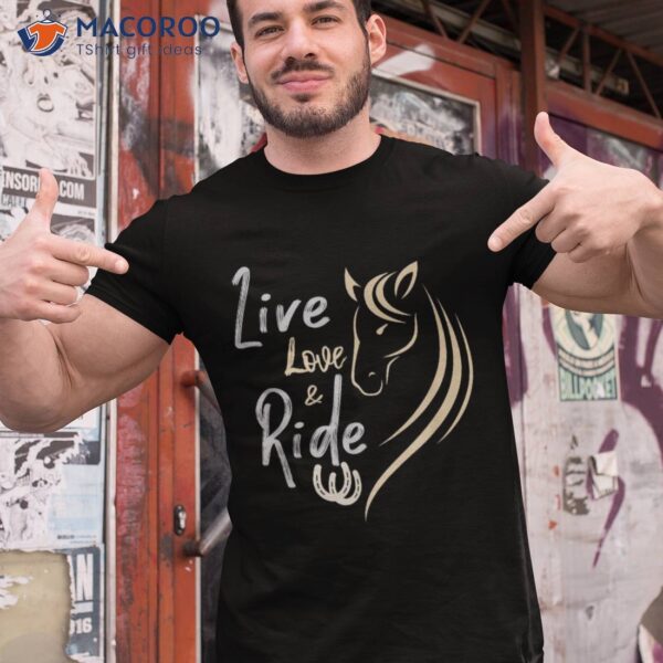 Live Love And Ride Horses Adult Shirt Kids Tshirt