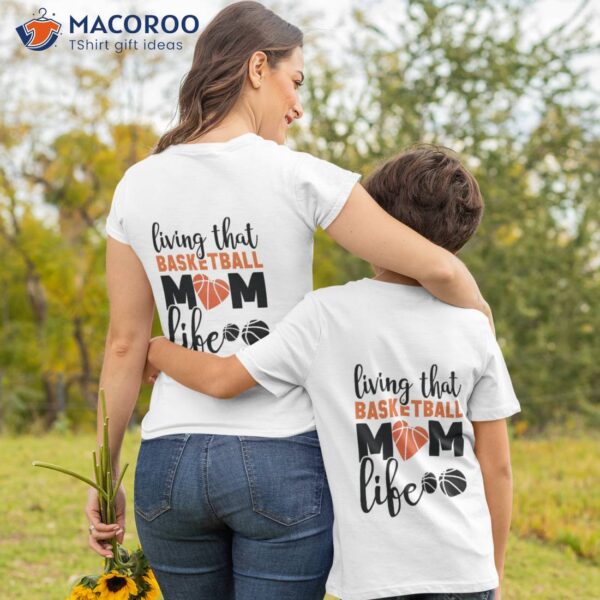 Living That Basketball Mom Life Mother’s Day Gift 2023 T-Shirt