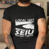 Local 1021 Seiu Stronger Together Shirt