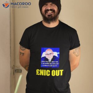 look at this cunt look at him enic out shirt tshirt 2