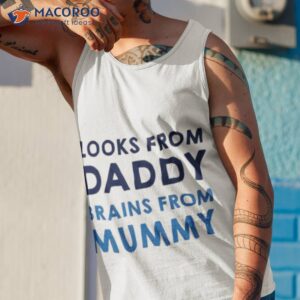 looks from daddy brains from mummy shirt tank top 1