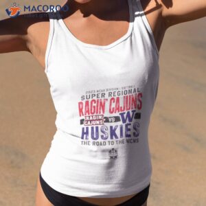 louisiana ragin cajuns vs washington huskies 2023 division i softball super regional the road to the wcws shirt tank top 2