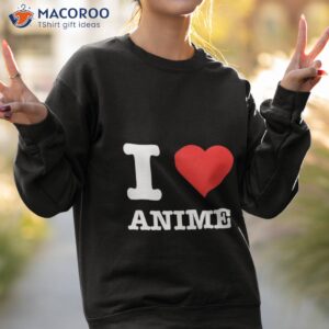 love anime i heart shirt sweatshirt 2