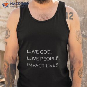 love god love people impact shirt tank top