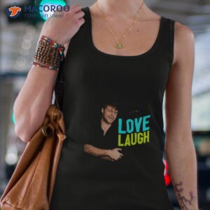 Love Laugh Garrett Watts Shirt 2 love laugh garrett watts shirt tank top 4