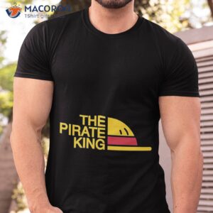 luffy the pirate king shirt tshirt