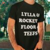 Lylla & Rocket Floor Teefs Shirt