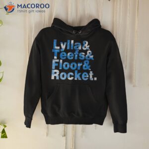 lylla amp teefs floor rocket shirt hoodie