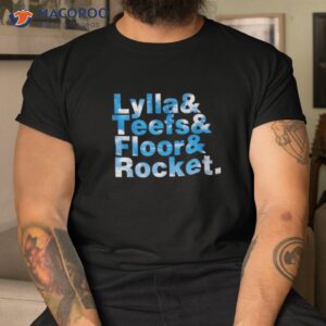 lylla amp teefs floor rocket shirt tshirt