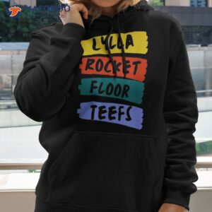 lylla and rocket floor teefs shirt hoodie 2