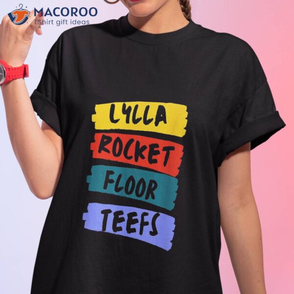 Lylla And Rocket Floor Teefs Shirt