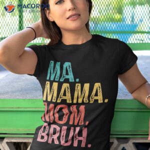 ma mama mom bruh mothers day funny retro vintage for mother shirt tshirt 1