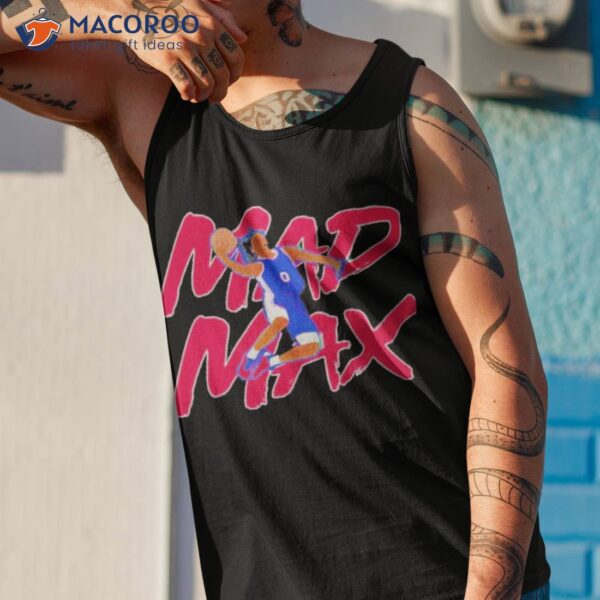 Mad Max Tyrese Maxey Shirt