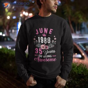 made in 1988 35 years old june 35th birthday shirt sweatshirt