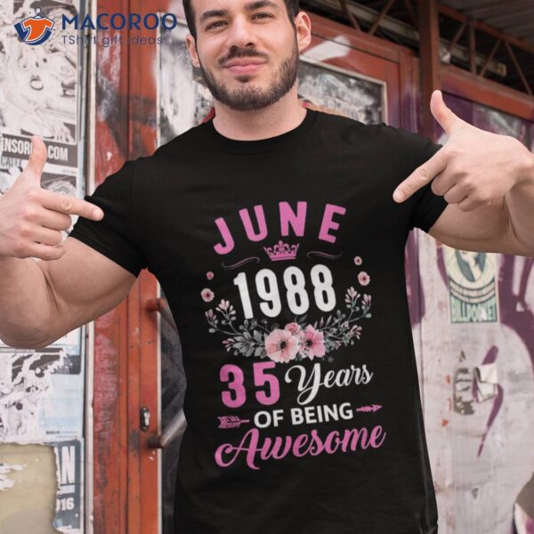 Made In 1988 35 Years Old June 35th Birthday Shirt