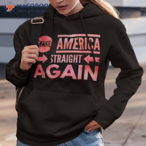 make america straight again shirt hoodie 3