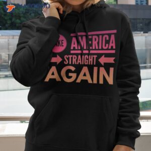 Make America Straight Again Shirt