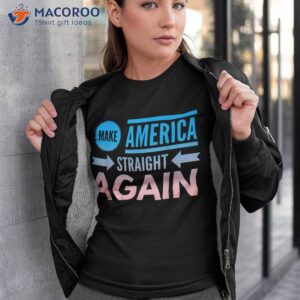 make america straight again shirt tshirt 3 1