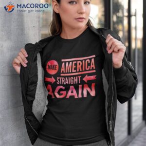 make america straight again shirt tshirt 3 2