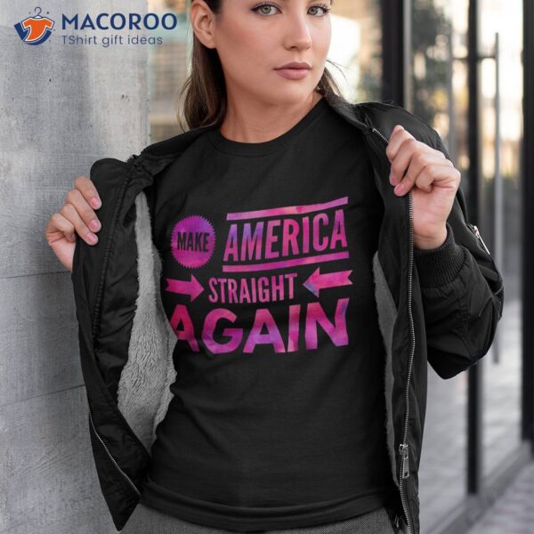 Make America Straight Again Shirt