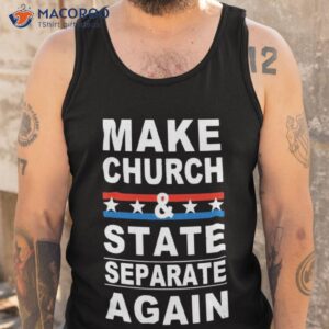make church and state separate again shirt tank top