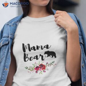 mama bear flowers t shirt mother to be gifts for mothers day tshirt