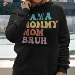 mama mommy mom bruh funny mothers day for motherhood shirt hoodie 2