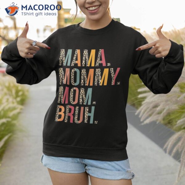 Mama Mommy Mom Bruh Funny Mothers Day For Shirt