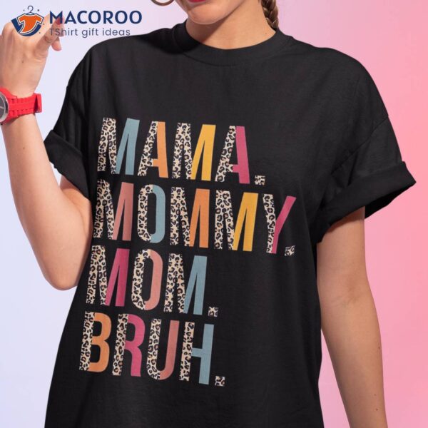 Mama Mommy Mom Bruh Funny Mothers Day For Shirt