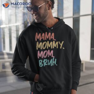 mama mommy mom bruh funny mothers day gift from son shirt hoodie 1