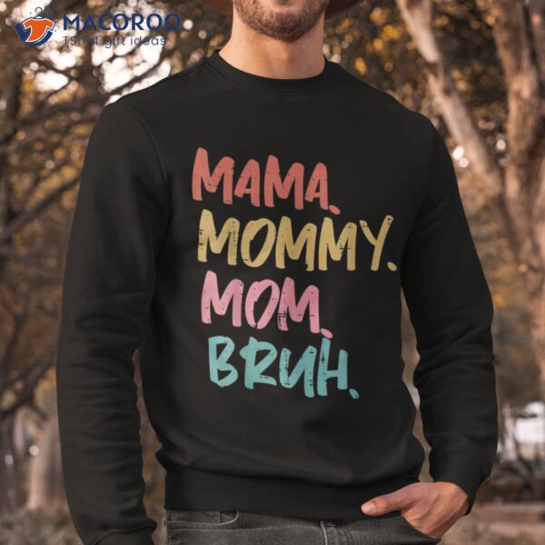 Mama Mommy Mom Bruh Funny Mothers Day Gift From Son Shirt