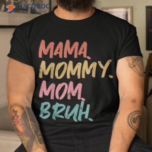 mama mommy mom bruh funny mothers day gift from son shirt tshirt