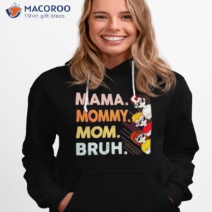 mama mommy mom bruh happy mothers day shirt hoodie 1