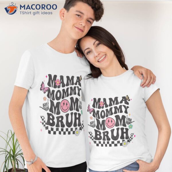 Mama Mommy Mom Bruh Mothers Day Groovy Vintage Funny Mother Shirt