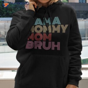 mama mommy mom bruh mothers day vintage funny saying mother shirt hoodie 2