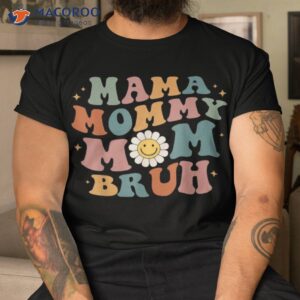 mama mommy mom bruh retro groovy mothers day gifts shirt tshirt