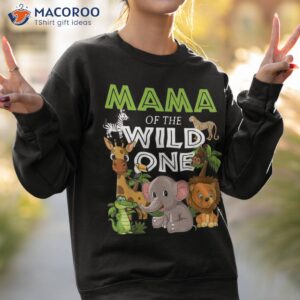 mama of the wild one zoo birthday safari jungle animal shirt sweatshirt 2