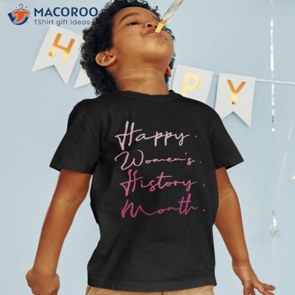 March Happy ‘s History Month Shirt