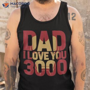 marvel iron man dad i love you 3000 text fill father s day shirt tank top