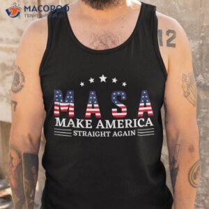 masa make america straight again funny tee for fathers day shirt tank top