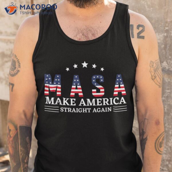 Masa Make America Straight Again Funny Tee For Fathers Day Shirt