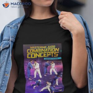 Mastering Judo Combination Concepts By Shintaro Higashi Shirt